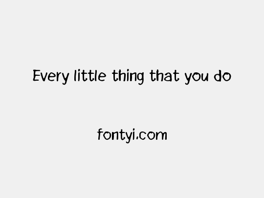 Every little thing that you do - 字易网