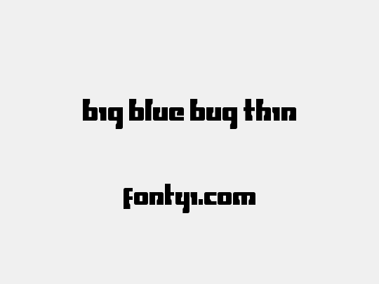Big Blue Bug Thin