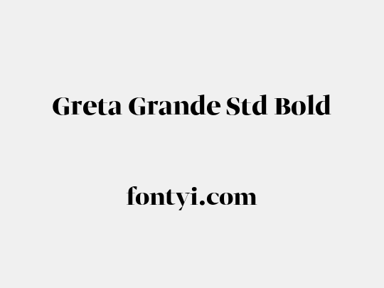 Greta Grande Std Bold