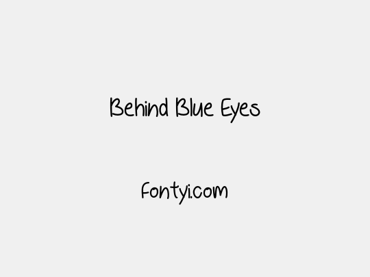Behind Blue Eyes