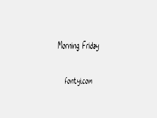Morning Friday