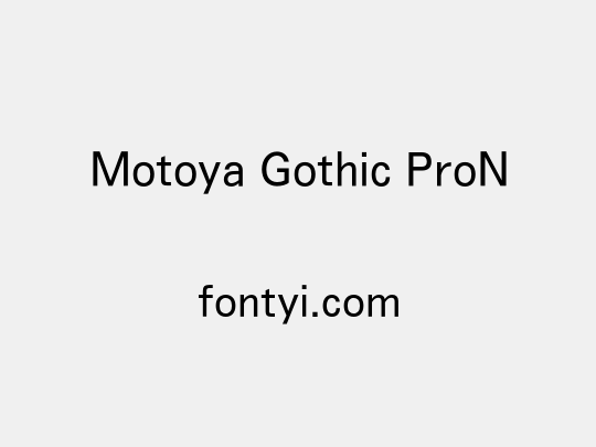 Motoya Gothic ProN