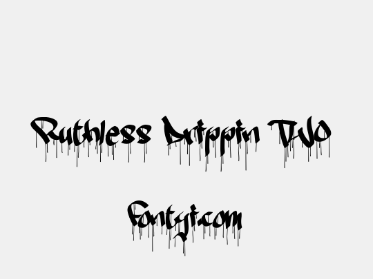 Ruthless Drippin TWO