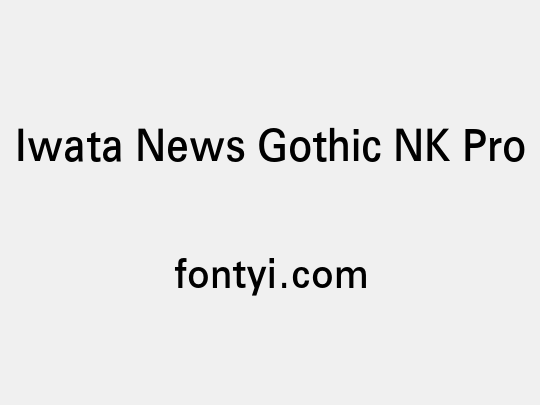 Iwata News Gothic NK Pro