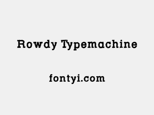 Rowdy Typemachine