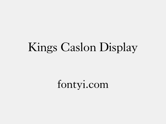 Kings Caslon Display