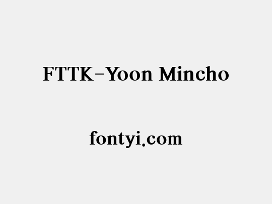 FTTK-Yoon Mincho