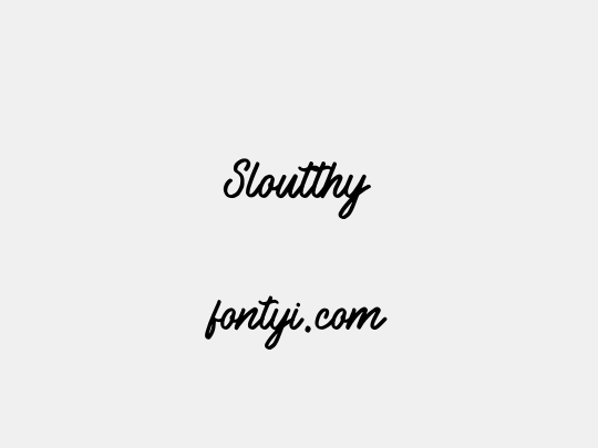 Sloutthy