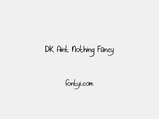 DK Aint Nothing Fancy