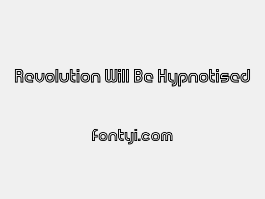 Revolution Will Be Hypnotised