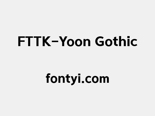 FTTK-Yoon Gothic
