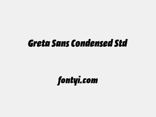 Greta Sans Condensed Std
