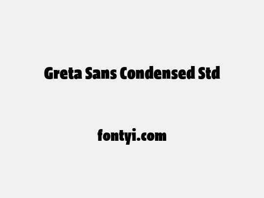 Greta Sans Condensed Std