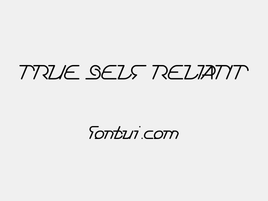 TRUE SELF RELIANT