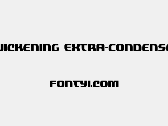 Quickening Extra-Condensed