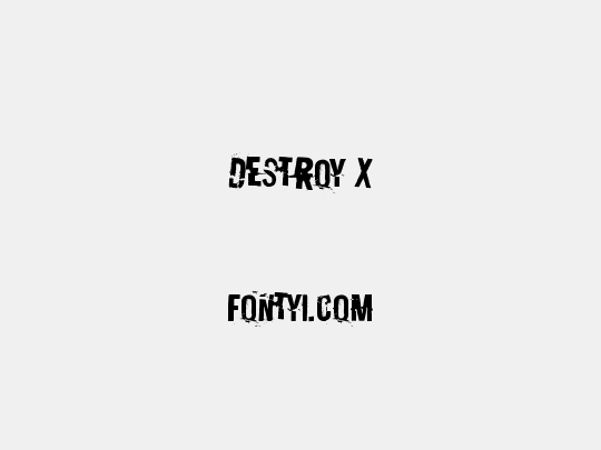 Destroy X