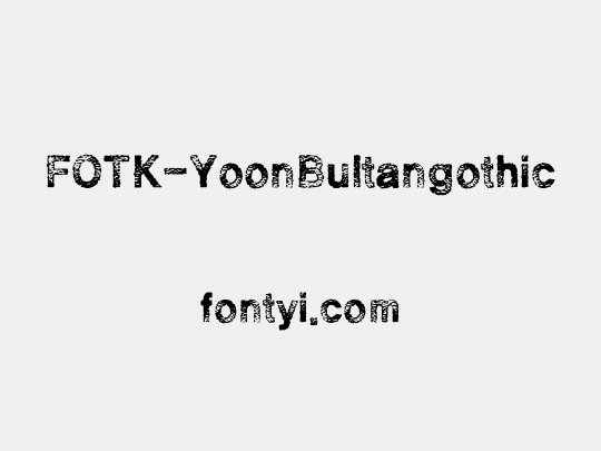 FOTK-YoonBultangothic