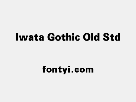 Iwata Gothic Old Std