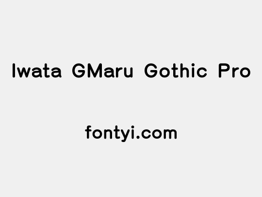 Iwata GMaru Gothic Pro
