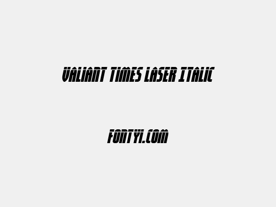 Valiant Times Laser Italic