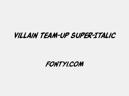Villain Team-Up Super-Italic