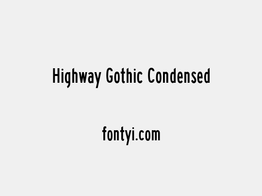 Highway Gothic Condensed