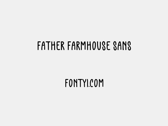Father Farmhouse Sans