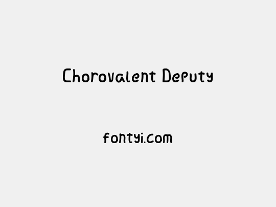 Chorovalent Deputy
