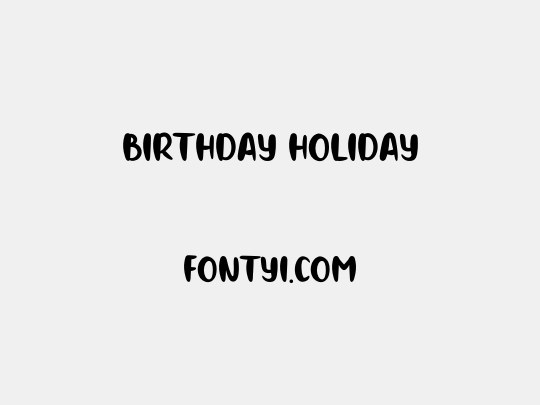 BIRTHDAY HOLIDAY