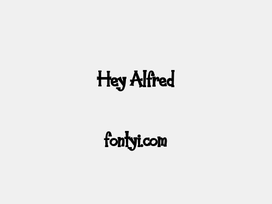 Hey Alfred
