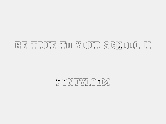 Be True To Your School II