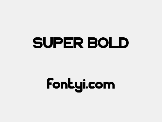SUPER BOLD