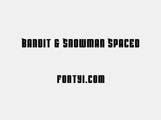 Bandit & Snowman Spaced