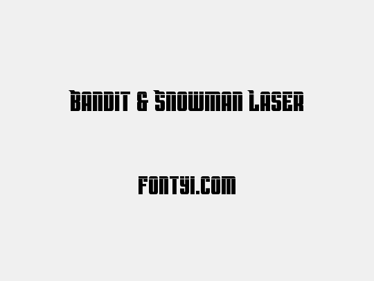 Bandit & Snowman Laser
