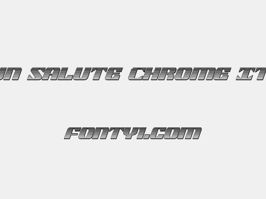 21 Gun Salute Chrome Italic