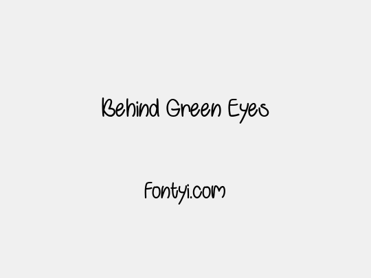 Behind Green Eyes