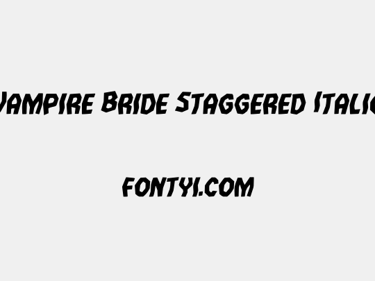 Vampire Bride Staggered Italic