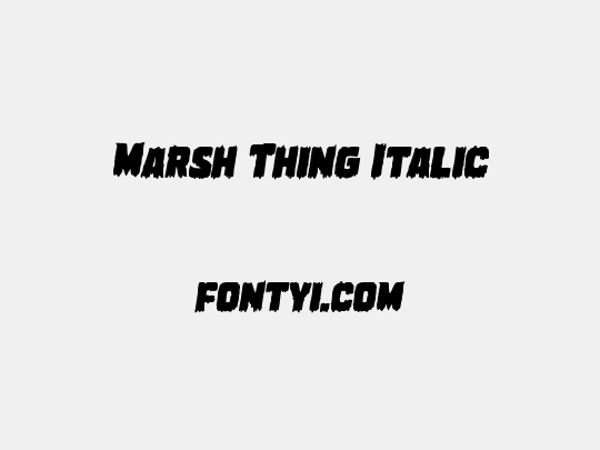 Marsh Thing Italic