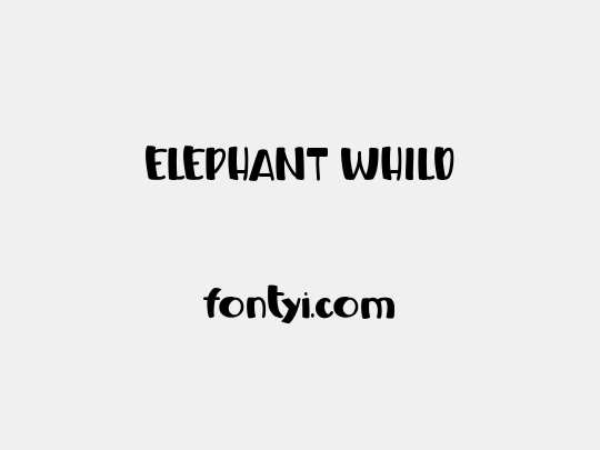 ELEPHANT WHILD