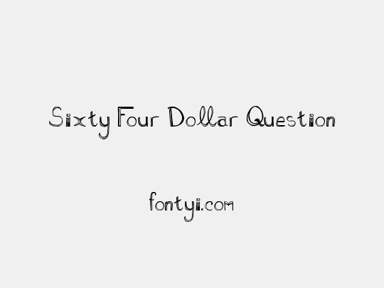 Sixty Four Dollar Question