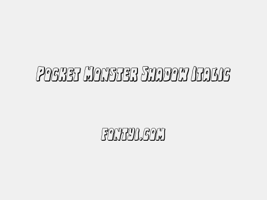 Pocket Monster Shadow Italic