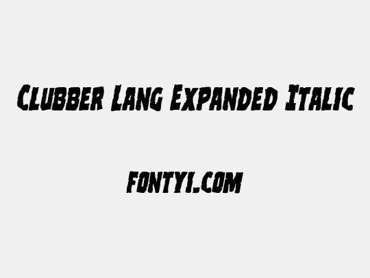 Clubber Lang Expanded Italic