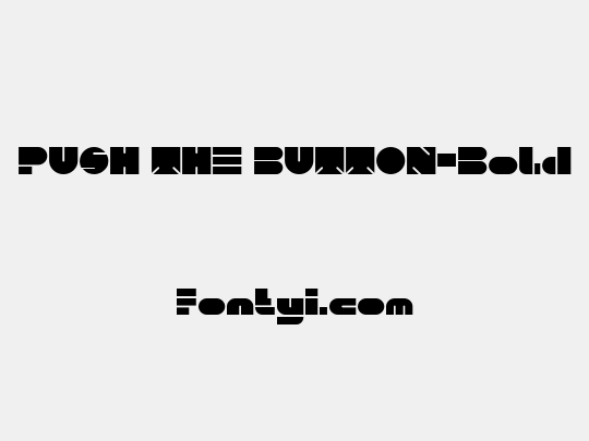 PUSH THE BUTTON-Bold