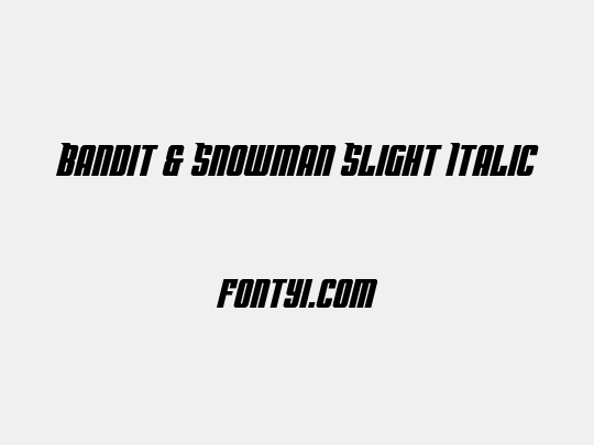 Bandit & Snowman Slight Italic