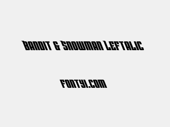Bandit & Snowman Leftalic