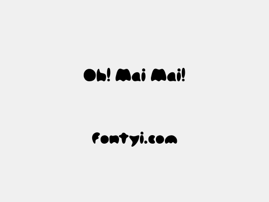 Oh! Mai Mai!