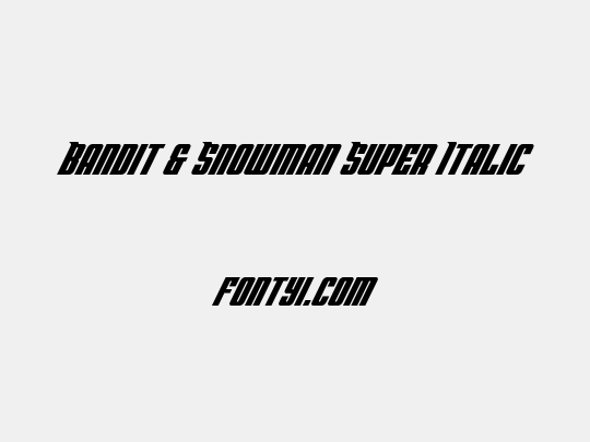 Bandit & Snowman Super Italic