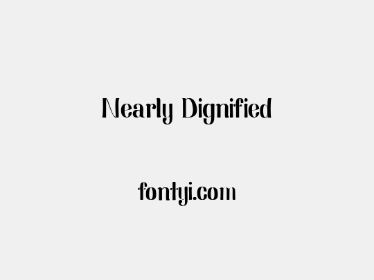 Nearly Dignified