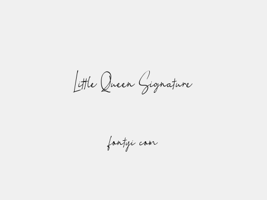 Little Queen Signature