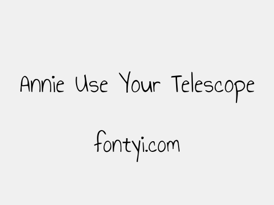 Annie Use Your Telescope